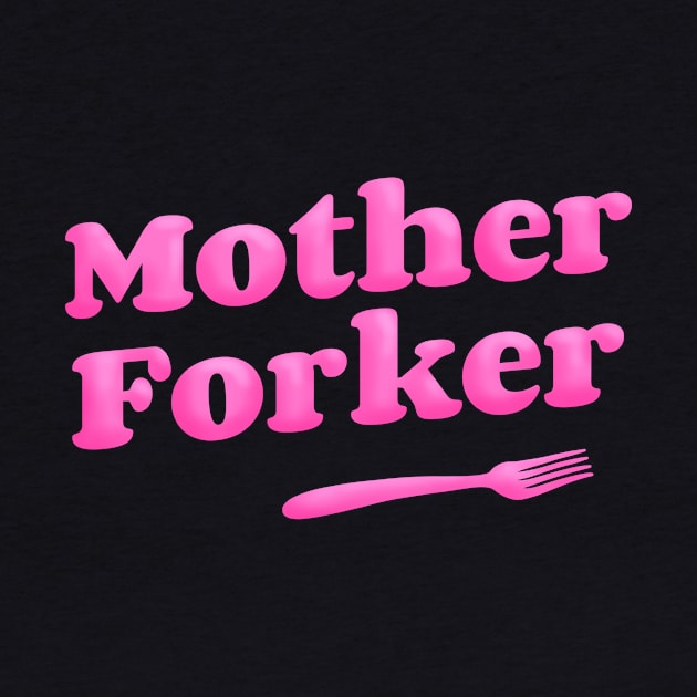 Mother Forker by sunnyfuldraws